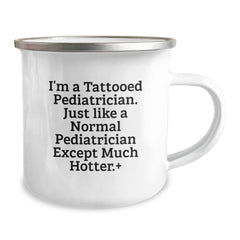Funny Tattooed Pediatrician Birthday Unique Gifts from Friends to Pediatrician, Unique Camping Mug for Men, Women, and Family - Image 2