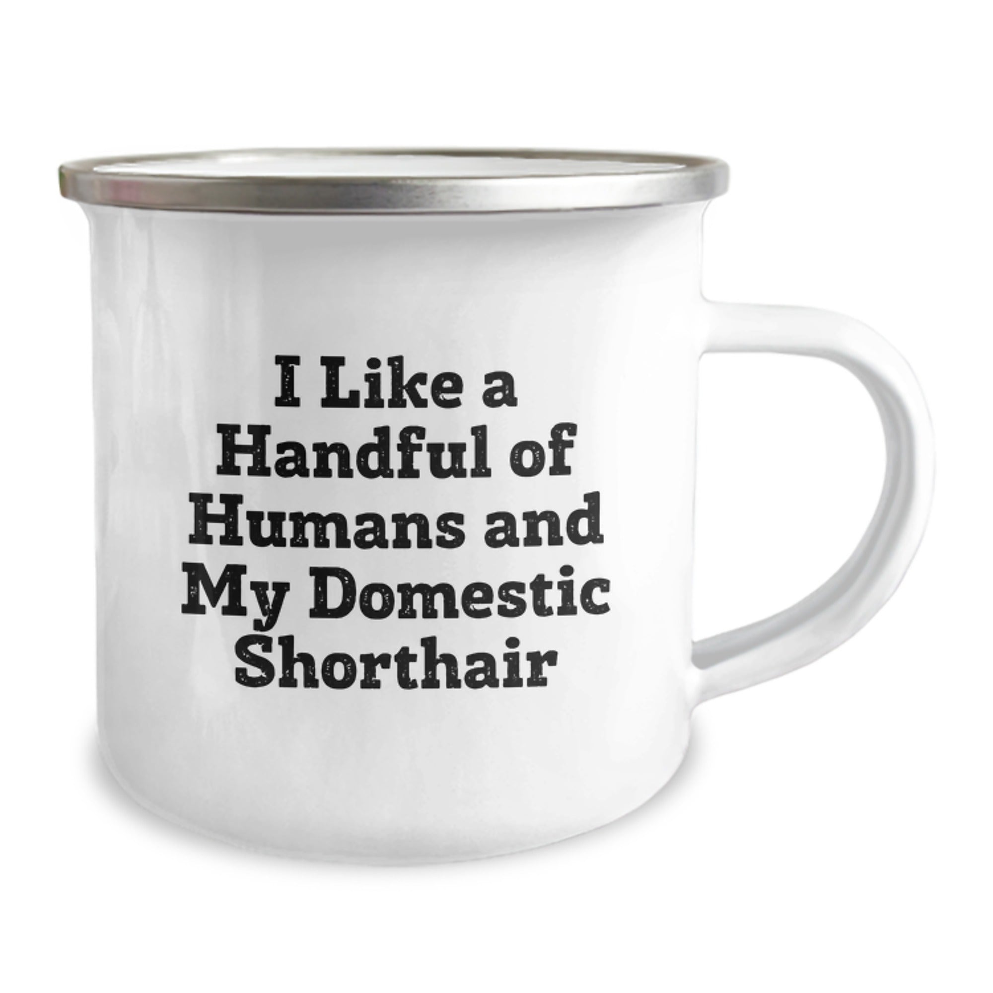 Domestic Shorthair Cat Lover Gifts from Friends, Funny Camping Mug for Birthday, I Like A Handful Of Humans And My Domestic Shorthair Quote - Image 2