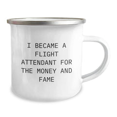 Flight Attendant Funny Mugs, Gifts from Friends, Unique Camping Mug for Flight Attendant Graduation, I Became A Flight Attendant For The Money And Fame - Image 2