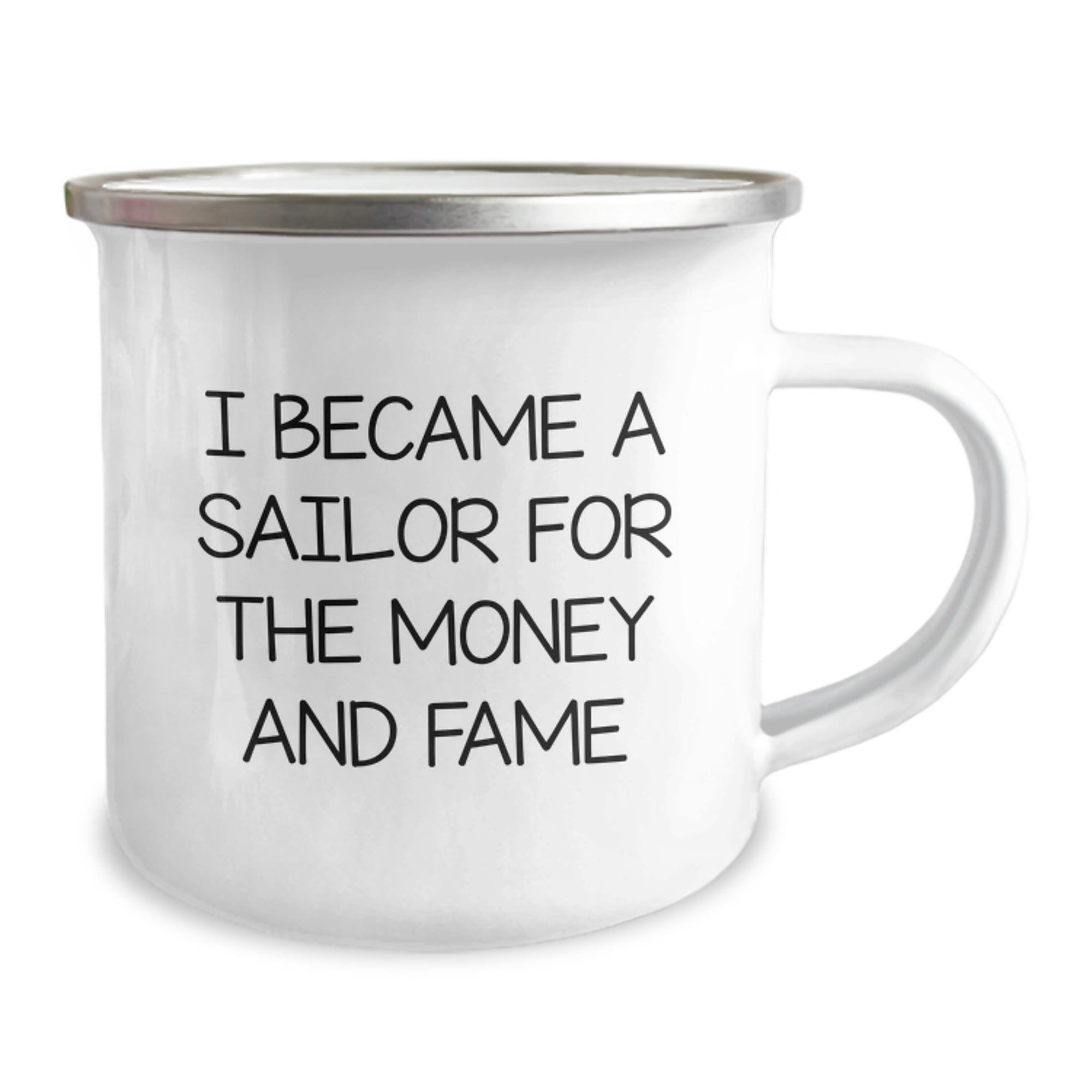 Funny Sailor Gifts for Men from Family - I Became A Sailor For The Money And Fame Quote Camping Mug, 12 oz - Image 2