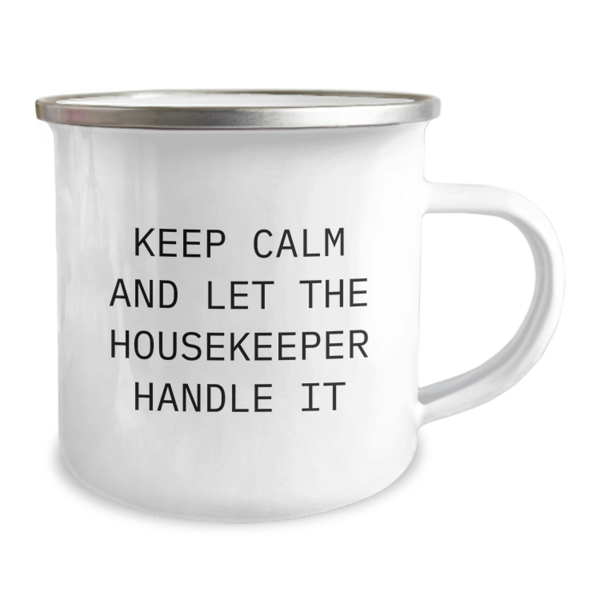Housekeeper Humor Camping Mug, Funny Quote Gifts from Friends or Family, Birthday Unique Presents for Housekeeper, 'Keep Calm And Let The Housekeeper Handle It' - Image 2