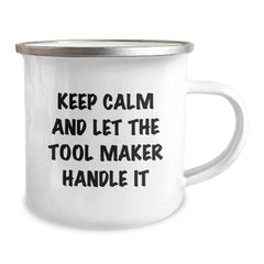 Tool Maker Gifts for Birthday, Funny Camping Mug with 'Keep Calm And Let The Tool Maker Handle It' Quote, Gifts from Friends to Tool Maker, 12 oz Stainless Steel with Enamel Finish - Image 2
