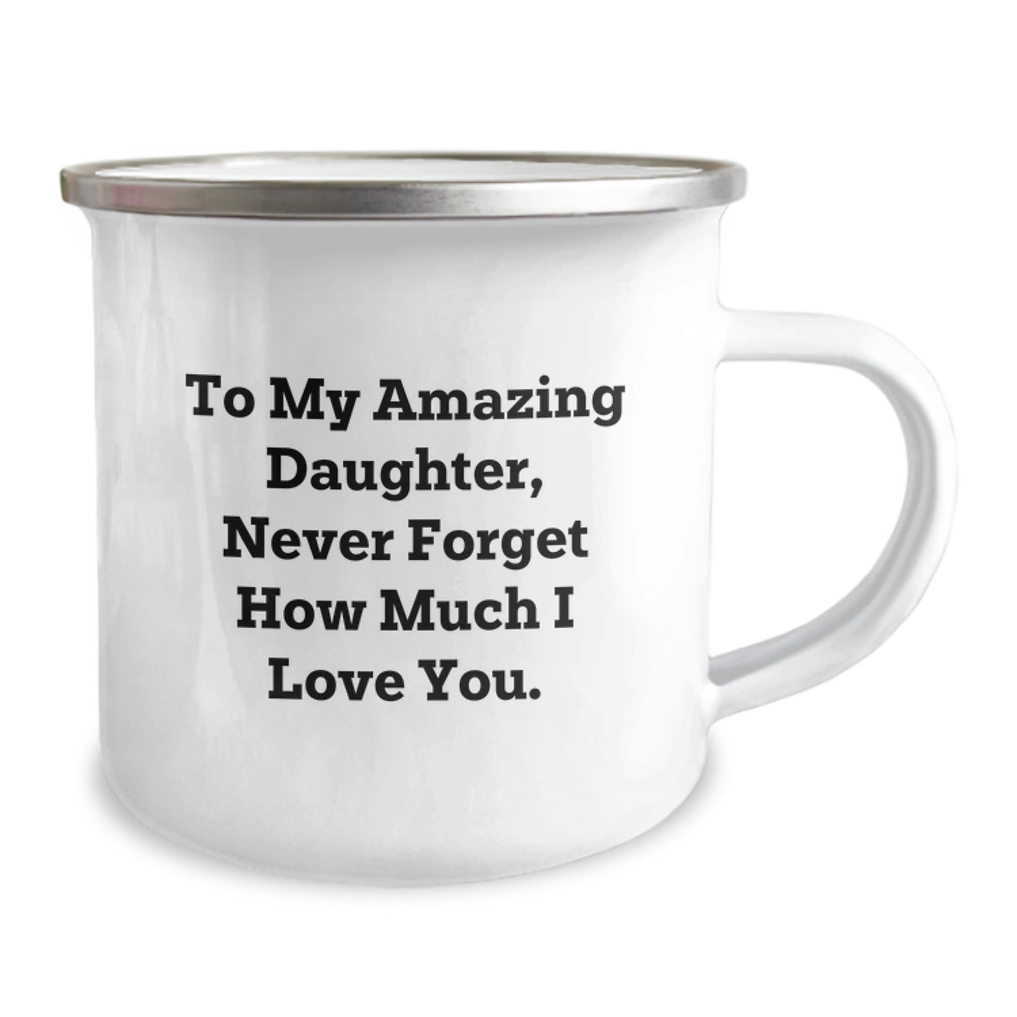 Unique Daughter Gifts, Funny Camping Mug, To My Amazing Daughter Never Forget How Much I Love You, Gifts from Mom to Daughter, Christmas Special - Image 2