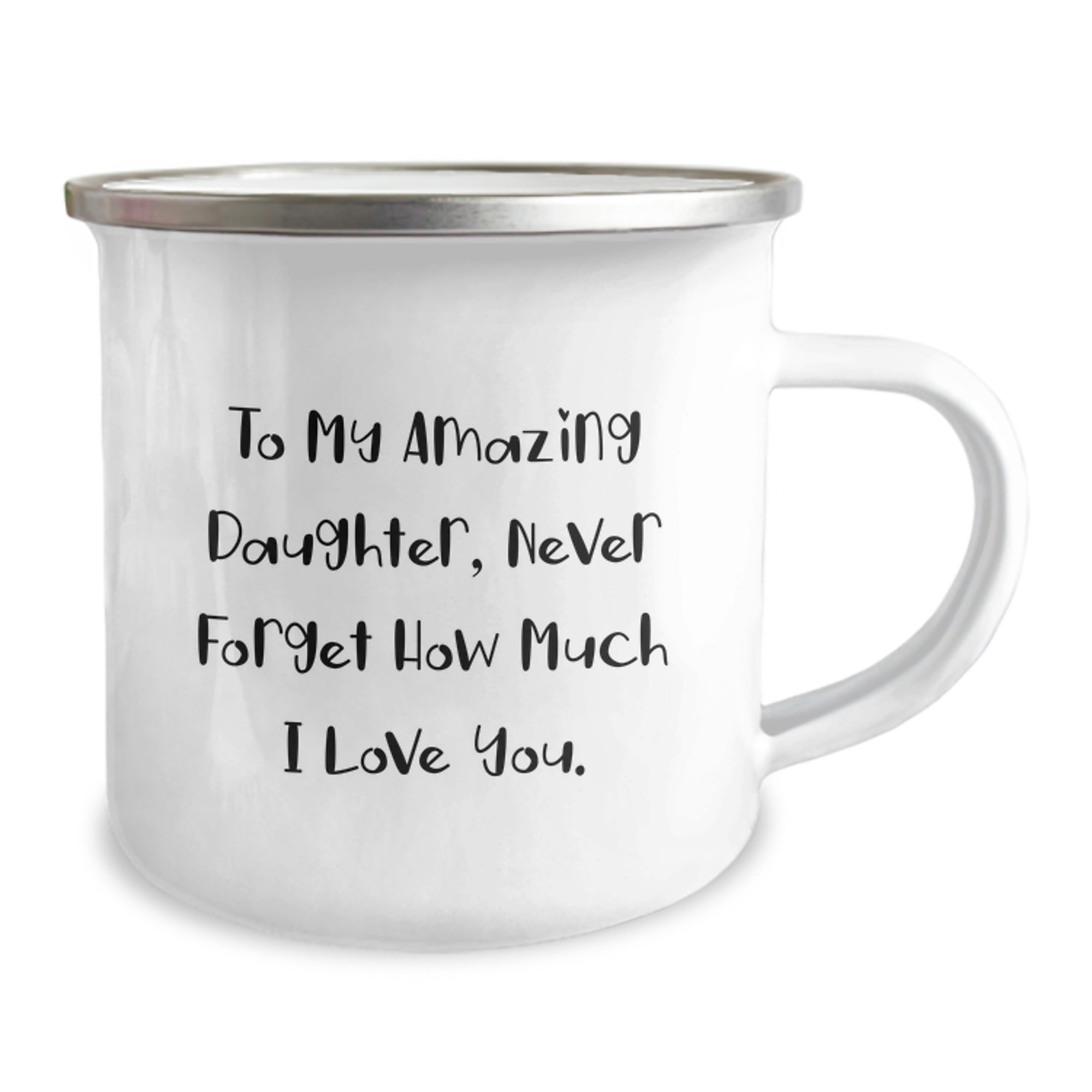 Cute Christmas Unique Gifts for Daughter, Daughter Camping Mug, 'To My Amazing Daughter, Never Forget How Much I Love You.' Funny Quote - Image 2