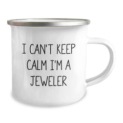 Funny Jeweler Gifts for Men - 'I Can't Keep Calm I'm A Jeweler' Camping Mug, Birthday Unique Gifts from Friends to Family - Image 2