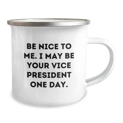 Funny Vice President Gifts for Men - Be Nice To Me Camping Mug Christmas Unique Presents from Friends - Image 2