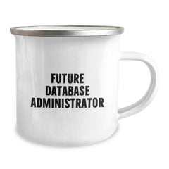 Funny Quote for Future Database Administrator Christmas Unique Gifts Gifts from Family for Database Administrator Camping Mug - Image 2