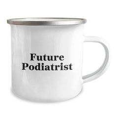 Funny Future Podiatrist Gifts from Friends, Gifts for Podiatrist, 12 oz Stainless Steel Camping Mug - Image 2