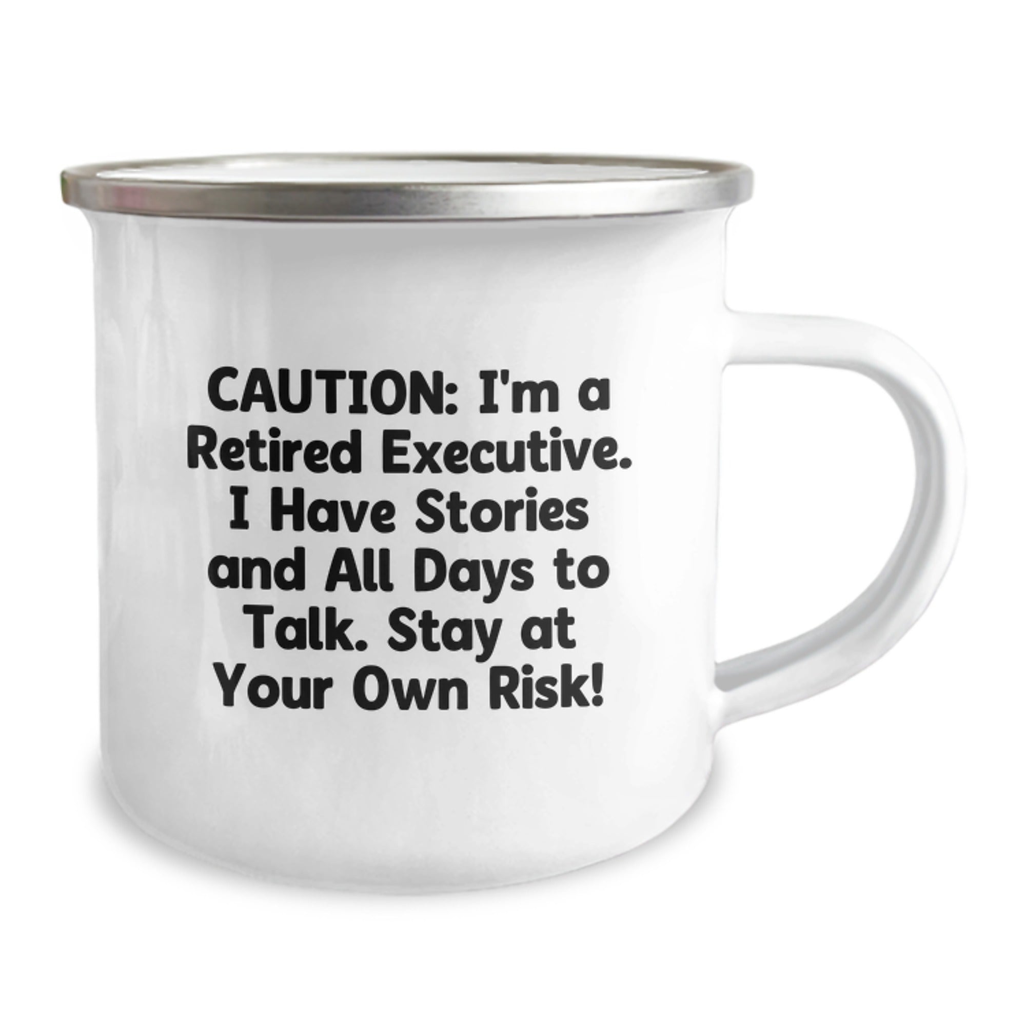 Executive Gifts for Men - Funny Camping Mug - Gifts from Friends, Caution: I'm A Retired Executive. I Have Stories And All Days To Talk. Stay At Your Own Risk! - Birthday Unique Gifts for Executive - Image 2