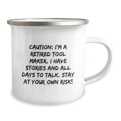 Funny Quotes Tool Maker Gifts, 'Caution: I'm A Retired Tool Maker...' Camping Mug for Birthday, Gifts from Men to Tool Maker Friends - Image 2