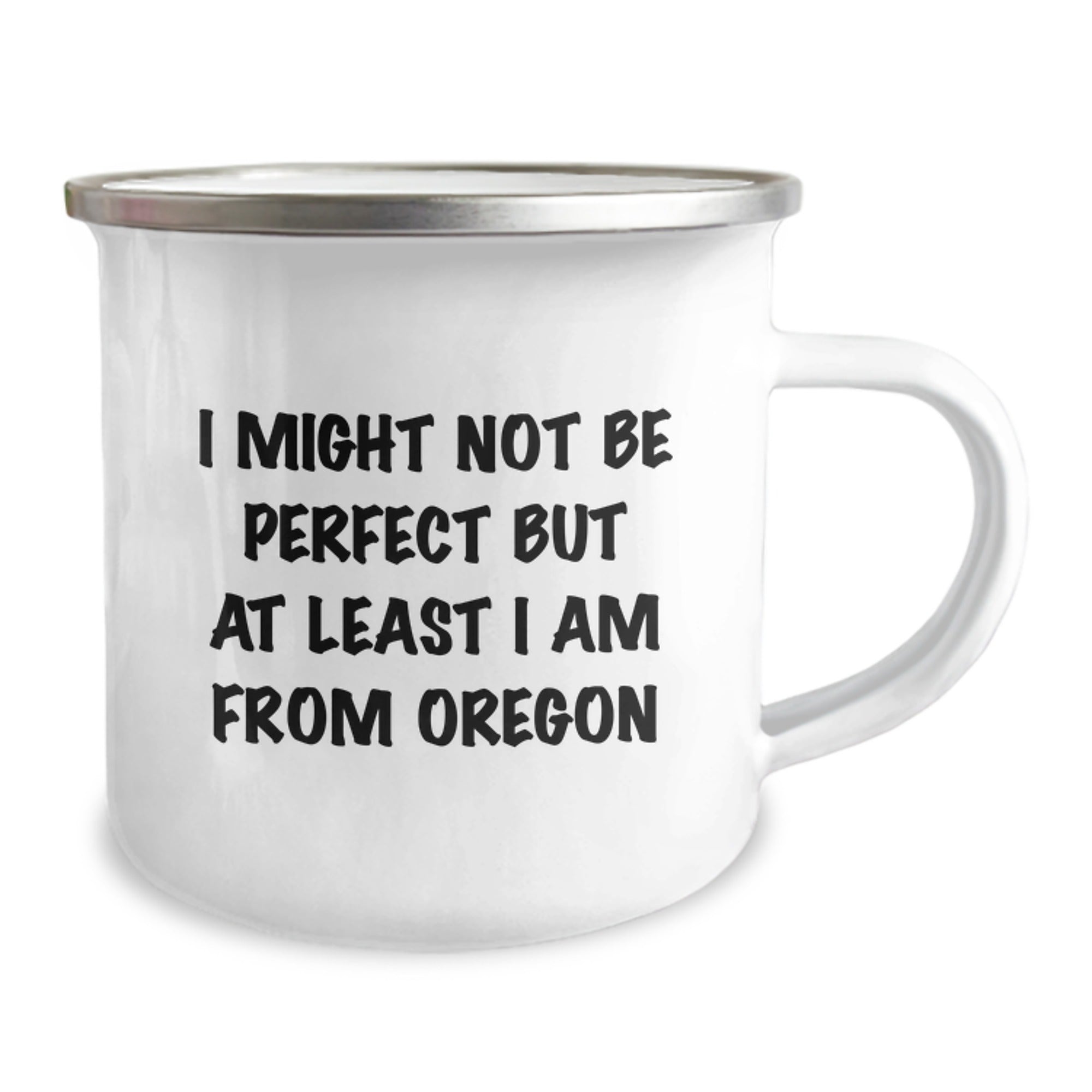 Oregon Gifts from Friends, Funny Camping Mug, I Might Not Be Perfect But At Least I Am From Oregon, Birthday Unique Gifts for Oregon Lovers - Image 2