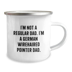 Funny German Wirehaired Pointer Dog Gifts from Dad - Birthday Unique Mugs for German Wirehaired Pointer Dog Lover - I'm Not A Regular Dad. I'm A German Wirehaired Pointer Dad. Camping Mug - Image 2