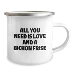 Funny Bichon Frise Dog Gifts for Friends - Camping Mug, Quote: All You Need Is Love And A Bichon Frise, Birthday Unique Gifts from Family - Image 2