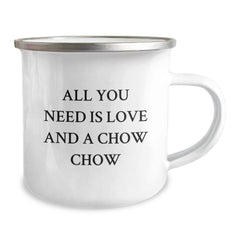 Chow Chow Dog Camping Mug, Gifts from Friends for Chow Chow Dog, All You Need Is Love And A Chow Chow - Funny Birthday Unique Gift - Image 2