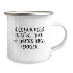 Yorkshire Terrier Dog Camping Mug Gifts for Men - Funny Quote 'All You Need Is Love And A Yorkshire Terrier' - Christmas Unique Gifts from Friends to Yorkshire Terrier Dog Lovers - Image 2
