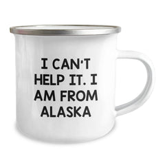 Funny Alaska Gifts for Friends from Alaska - Men's Camping Mug, 'I Can't Help It. I Am From Alaska' Christmas Unique Gifts - Image 2