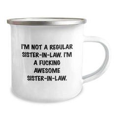 Funny Sister-in-law Gifts from Men to Sister-in-law - I'm Not A Regular Sister-in-law. I'm A F--king Awesome Sister-in-law. Christmas Unique Camping Mug for Sister-in-law - Image 2