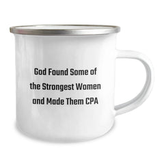 Funny CPA Gifts for Women Friends Family - God Found Some Of The Strongest Women And Made Them Cpa 12 oz Camping Mug - Image 2