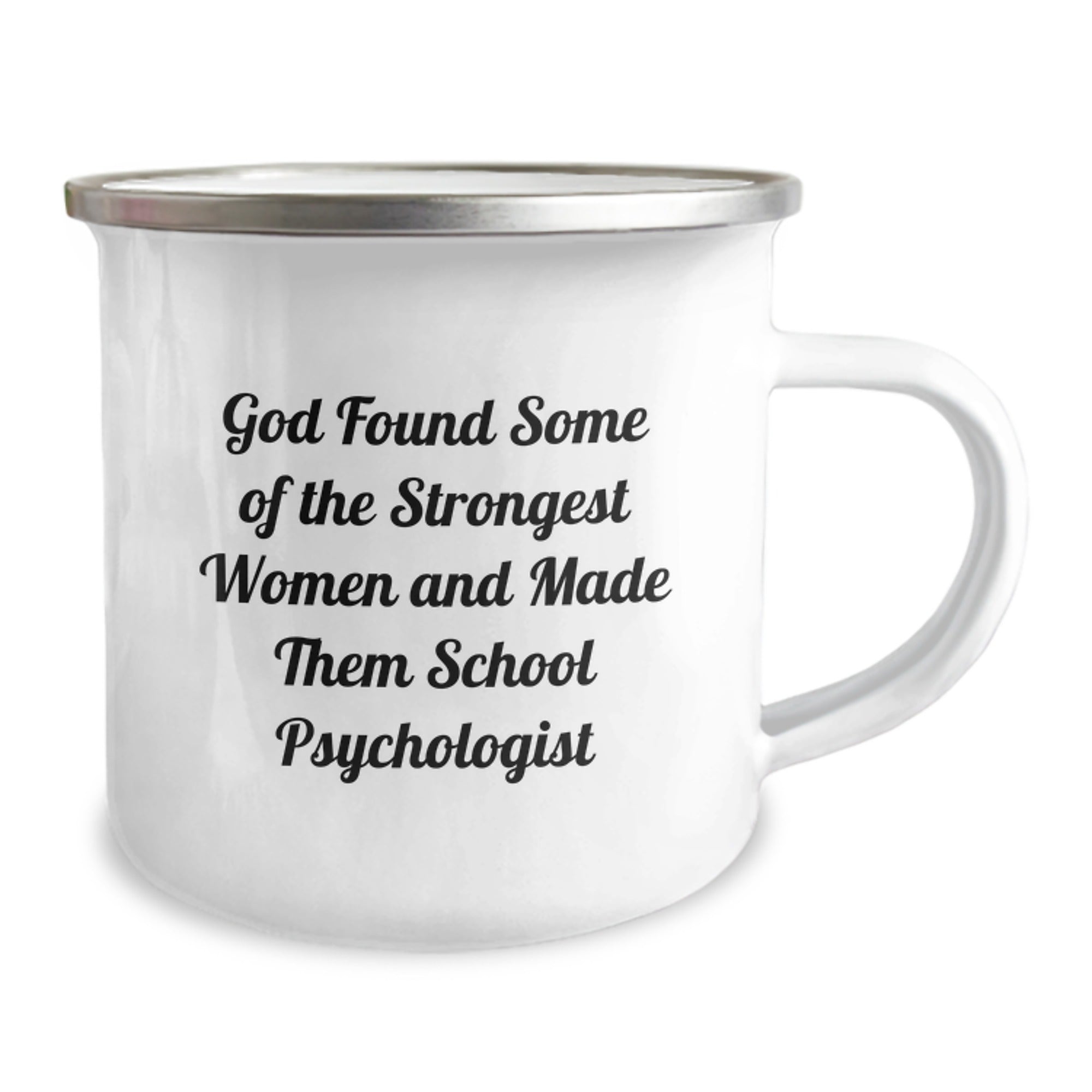 Funny School Psychologist Gifts from Friends - Inspirational Camping Mug for Birthday - 'God Found Some Of The Strongest Women And Made Them School Psychologist' Quote - Image 2