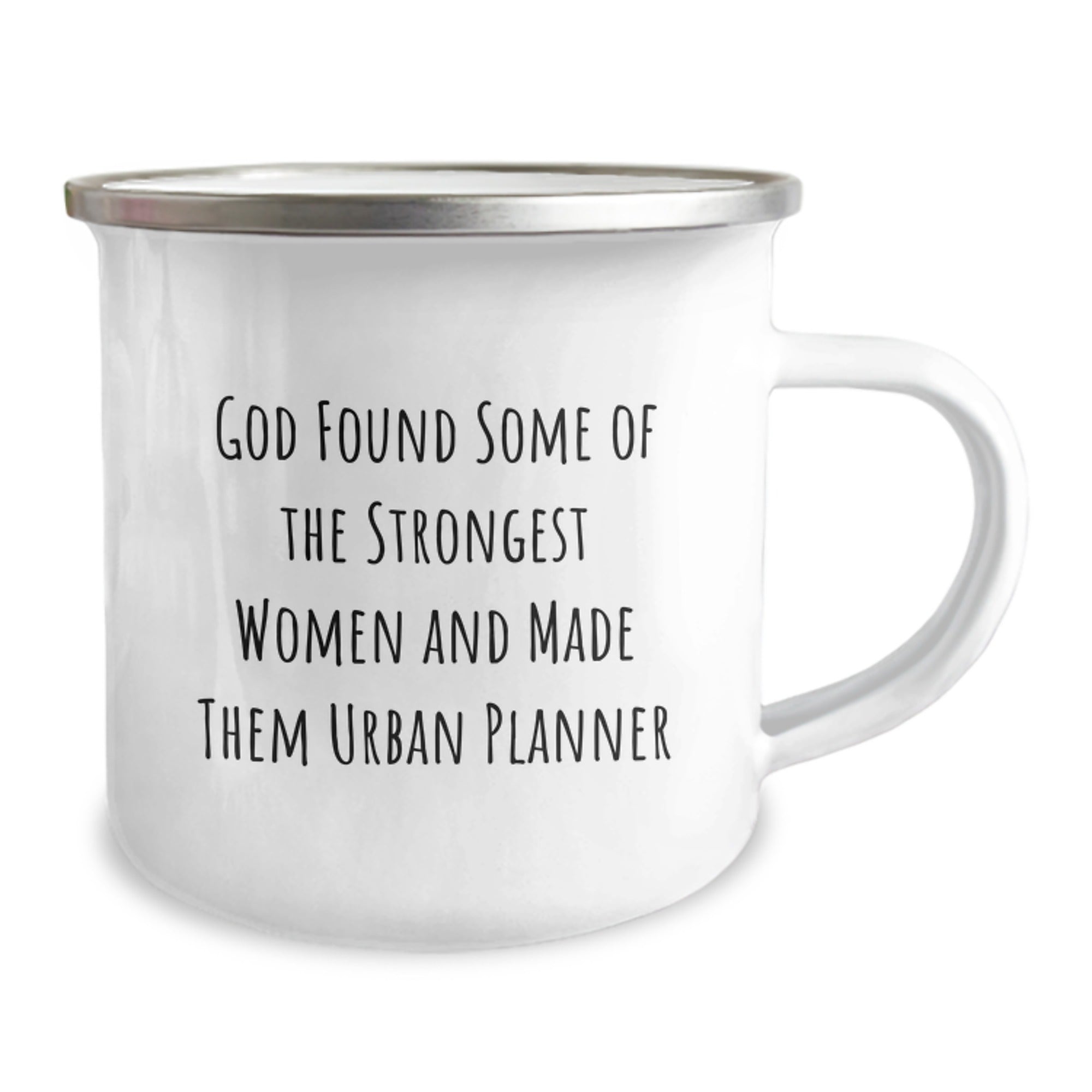 Funny Urban Planner Gifts from Friends - 'God Found Some Of The Strongest Women And Made Them Urban Planner' Quote on Camping Mug for Birthday - Image 2