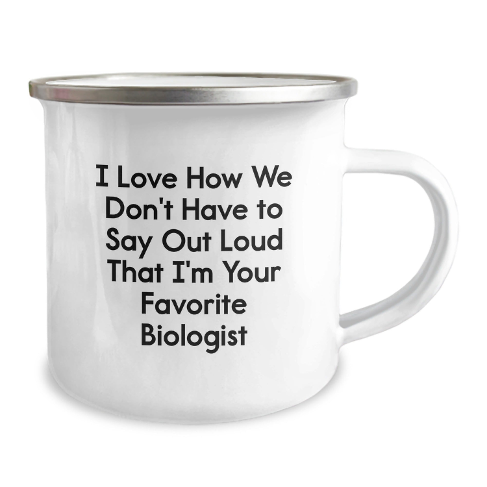Funny Biologist Gifts from Friends to Favorite Biologists - I Love How We Don't Have To Say Out Loud That I'm Your Favorite Biologist Birthday Unique Gifts for Men or Women Campings - Image 2