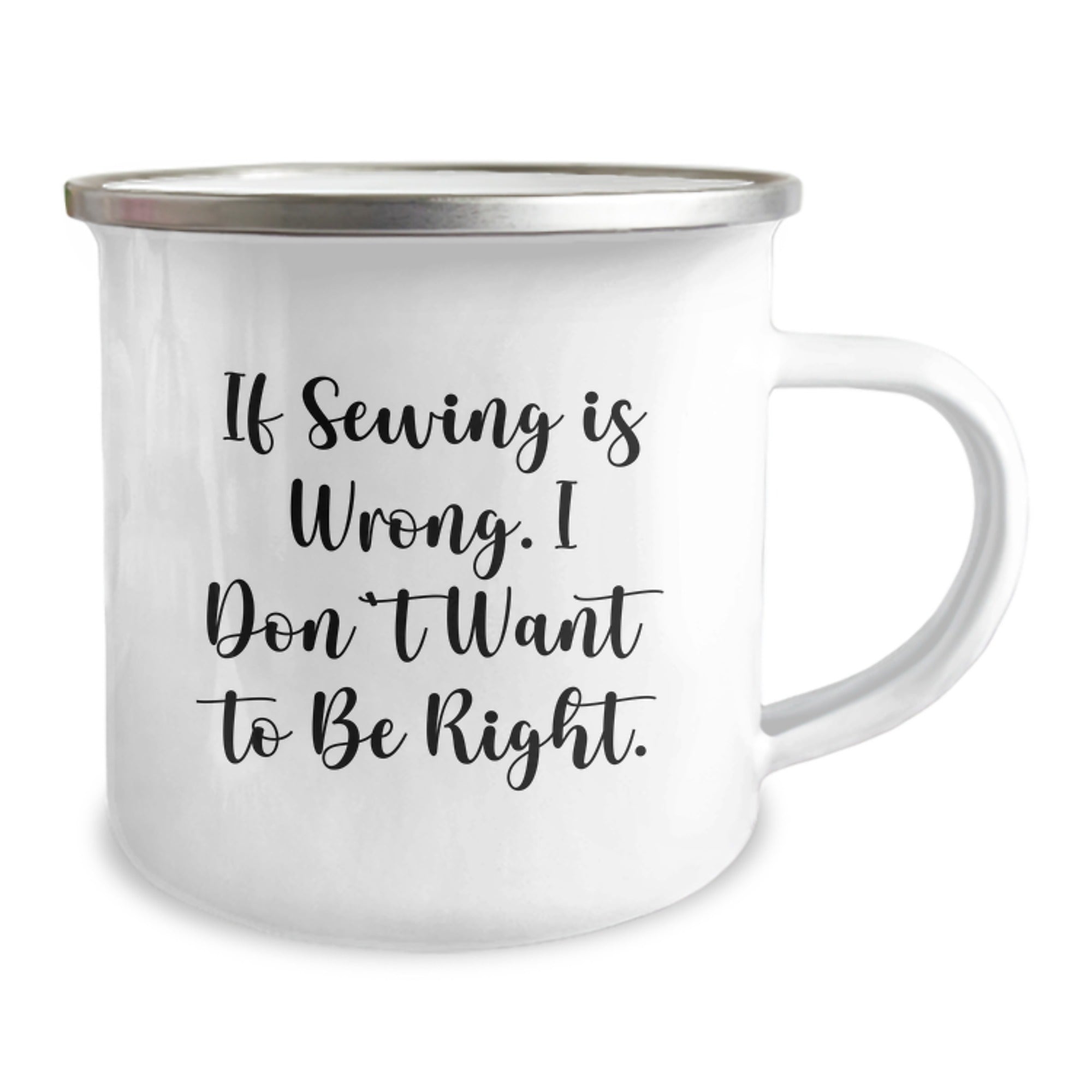 Funny Sewing Birthday Unique Gifts from Family Members, 'If Sewing Is Wrong. I Don't Want To Be Right.' Camping Mug for Sewing Enthusiasts - Image 2