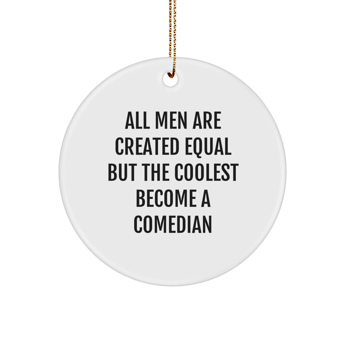 Funny Comedian Gifts from Men to Friends, Christmas Unique Circle Ornament Decor with Inspirational Quote about Becoming a Comedian - Image 1