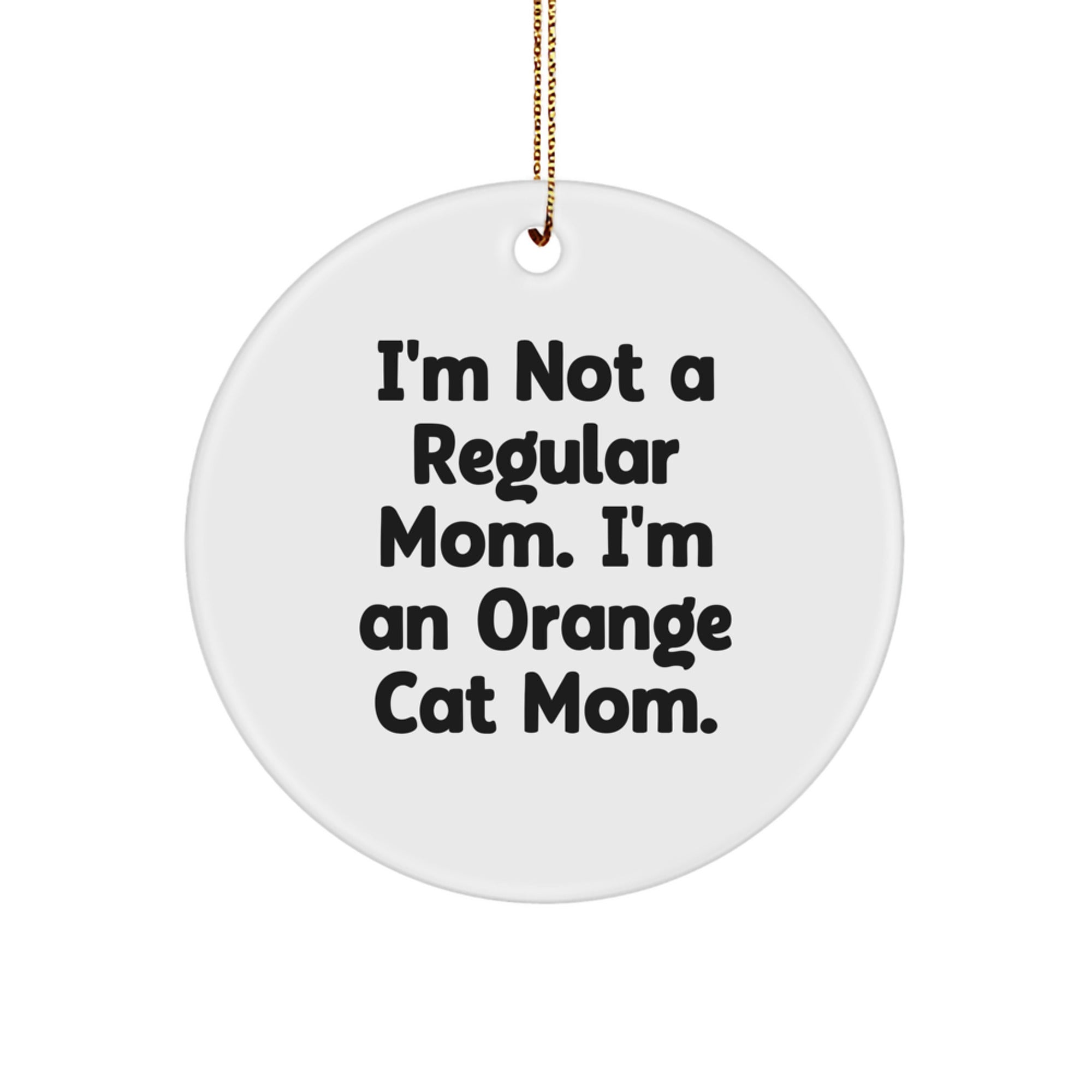 Funny Orange Cat Mom Gifts for Orange Cat Lovers, Circle Ornament from Men to Women, Unique Christmas Decorations - Image 1