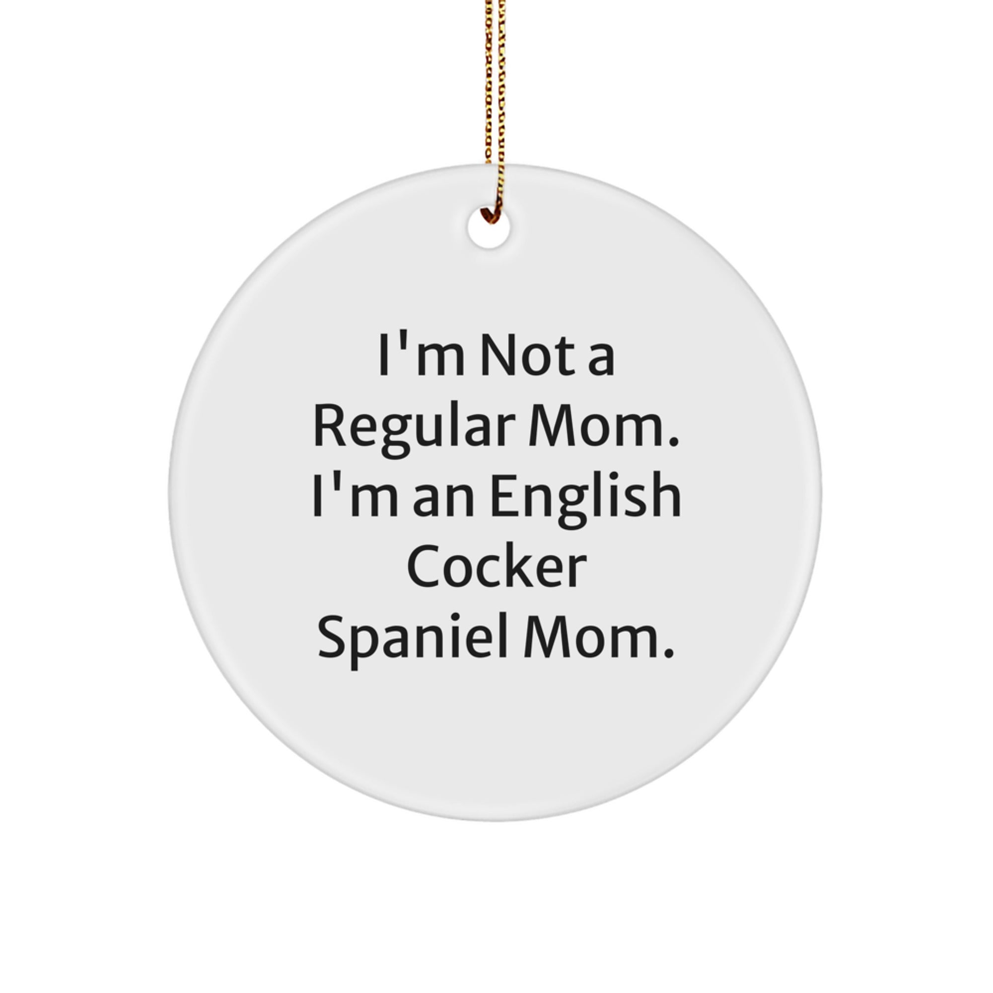 English Cocker Spaniel Dog Mom Funny Circle Ornament Gifts for Christmas from Mom - Image 1
