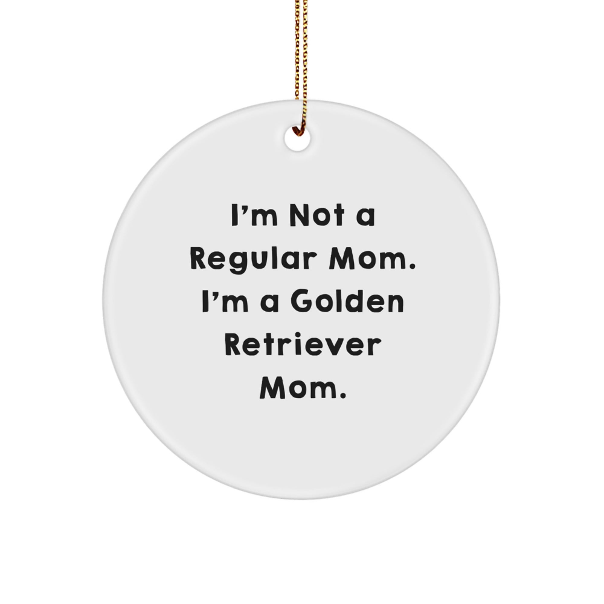 Golden Retriever Dog Lover Gifts from Family, Christmas Unique Ornaments for Home Decor, Funny Quote 'I'm Not A Regular Mom. I'm A Golden Retriever Mom.' - Image 1