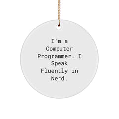 Funny Computer Programmer Gifts from Friends for Christmas Circle Ornament - 'I'm A Computer Programmer. I Speak Fluently In genius.' - Image 1
