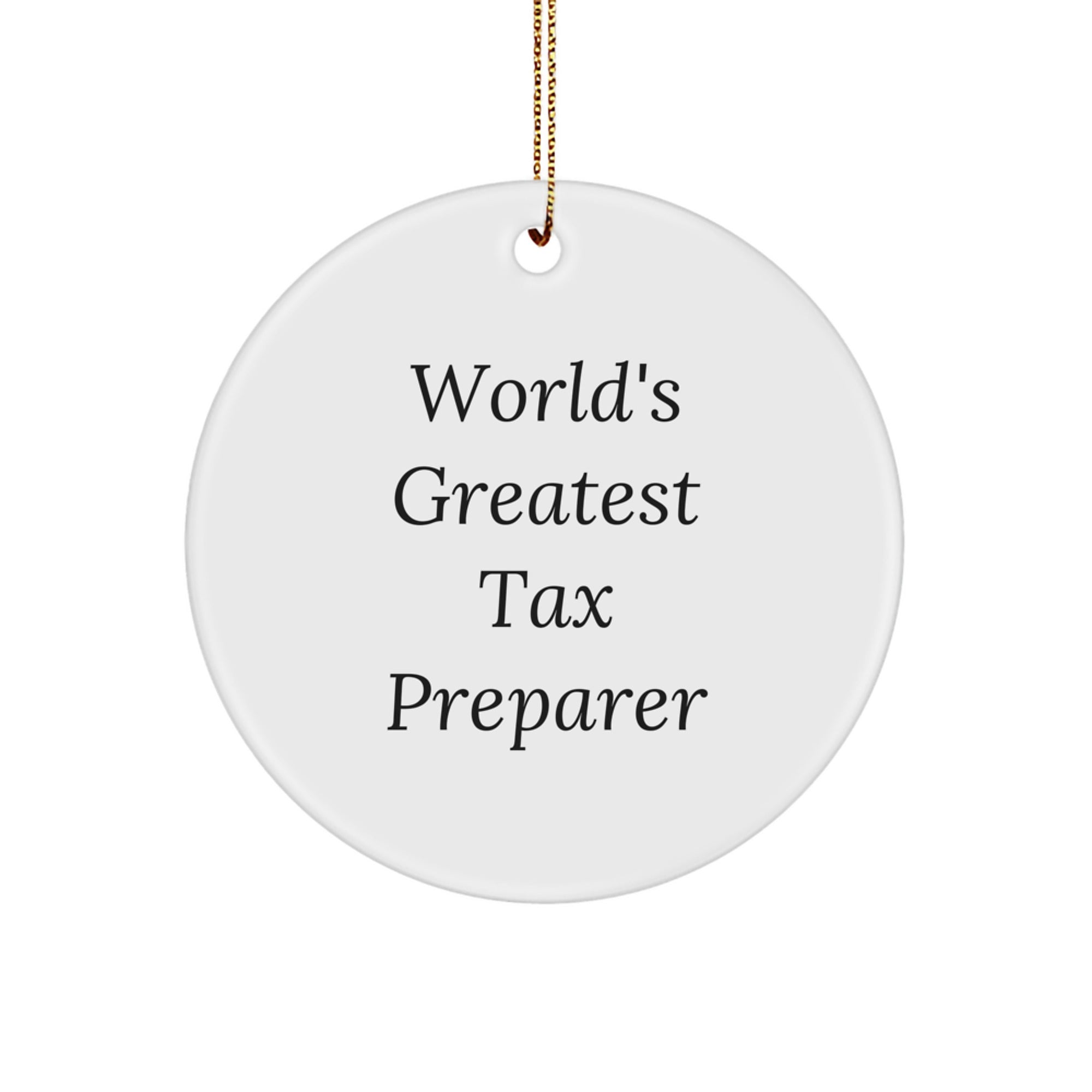 Funny Tax Preparer Gifts from Friends, World's Greatest Tax Preparer Circle Ornament, Christmas Unique Gifts, Tax Preparer Ornament Present for Family - Image 1