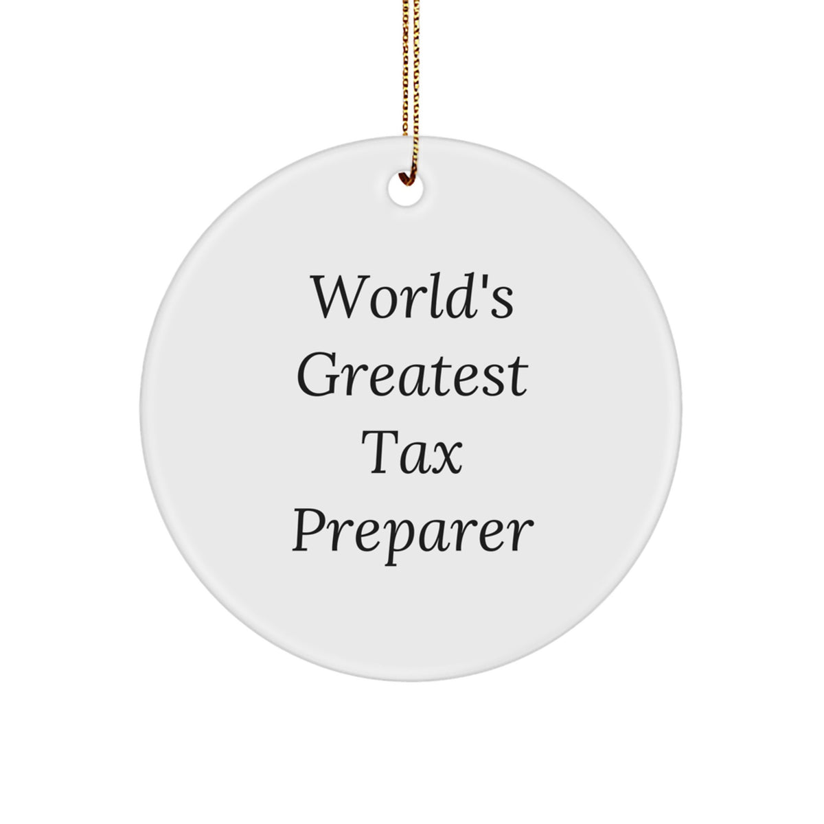 Funny Tax Preparer Gifts from Friends, World's Greatest Tax Preparer Circle Ornament, Christmas Unique Gifts, Tax Preparer Ornament Present for Family - Image 1