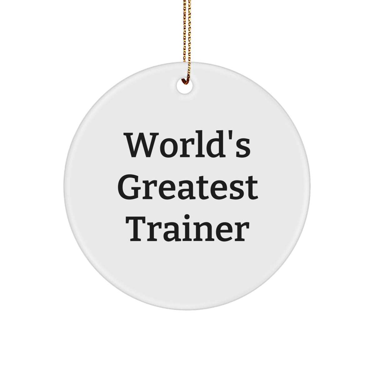 World's Greatest Trainer Christmas Unique Gifts for Trainer Friends and Family, Trainer Circle Ornament, Funny Trainer Quote, Trainer Trainer Accessories - Image 1