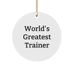 World's Greatest Trainer Christmas Unique Gifts for Trainer Friends and Family, Trainer Circle Ornament, Funny Trainer Quote, Trainer Trainer Accessories - Image 1