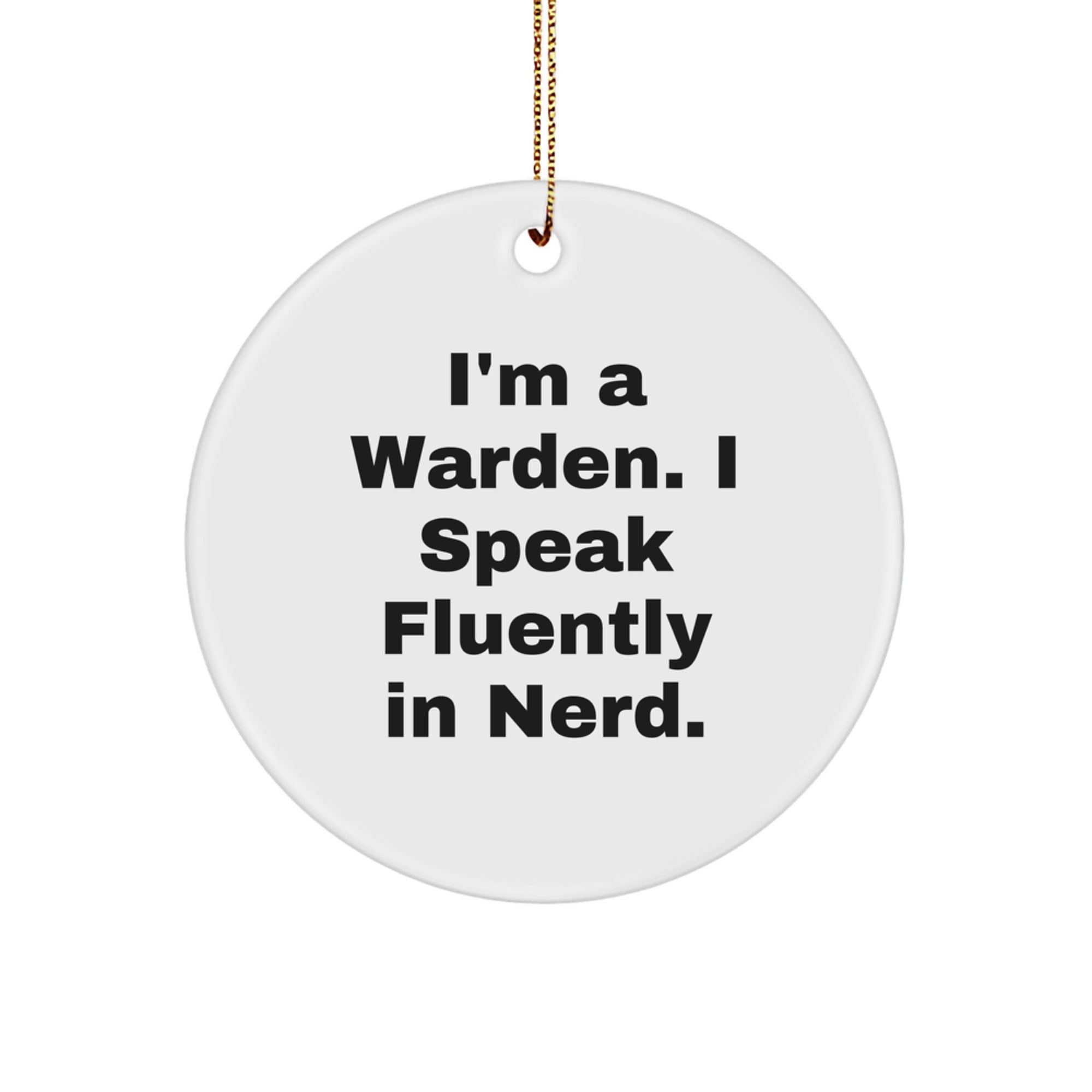 Warden Gifts from Friends for Christmas - 'I'm A Warden. I Speak Fluently In genius.' Funny Circle Ornament, Warden Circle Ornament, Warden Gifts for Men, Warden Gifts for Women - Image 1