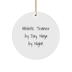 Athletic Trainer Gifts - Funny Circle Ornament, 'Athletic Trainer By Day. Ninja By Night.' for Men and Women, Christmas Unique Gifts for Family and Friends - Image 1