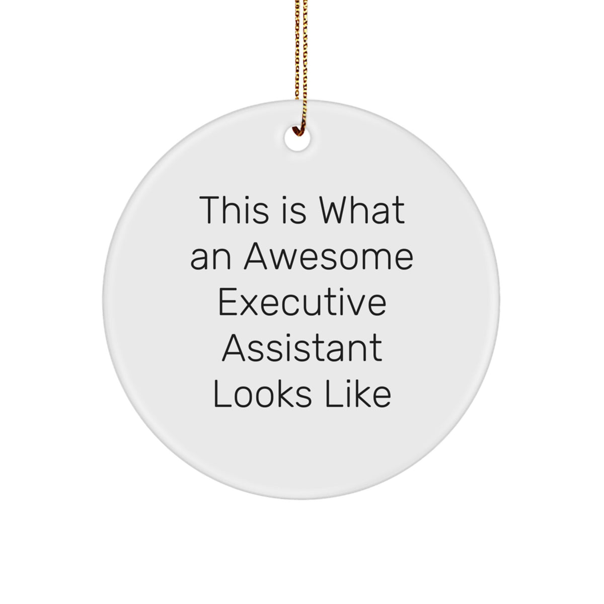 Funny Executive Assistant Gifts from Friends, Christmas Circle Ornament Quotes for Women, This Is What An Awesome Executive Assistant Looks Like Meaningful Presents for Coworkers - Image 1