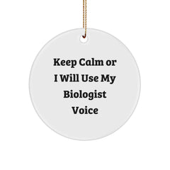 Biologist Circle Ornament Funny Gift for Men, Women, Friends, Coworkers, Family - 'Keep Calm Or I Will Use My Biologist Voice' - Christmas Unique Gifts from Friends to Biologists - Image 1