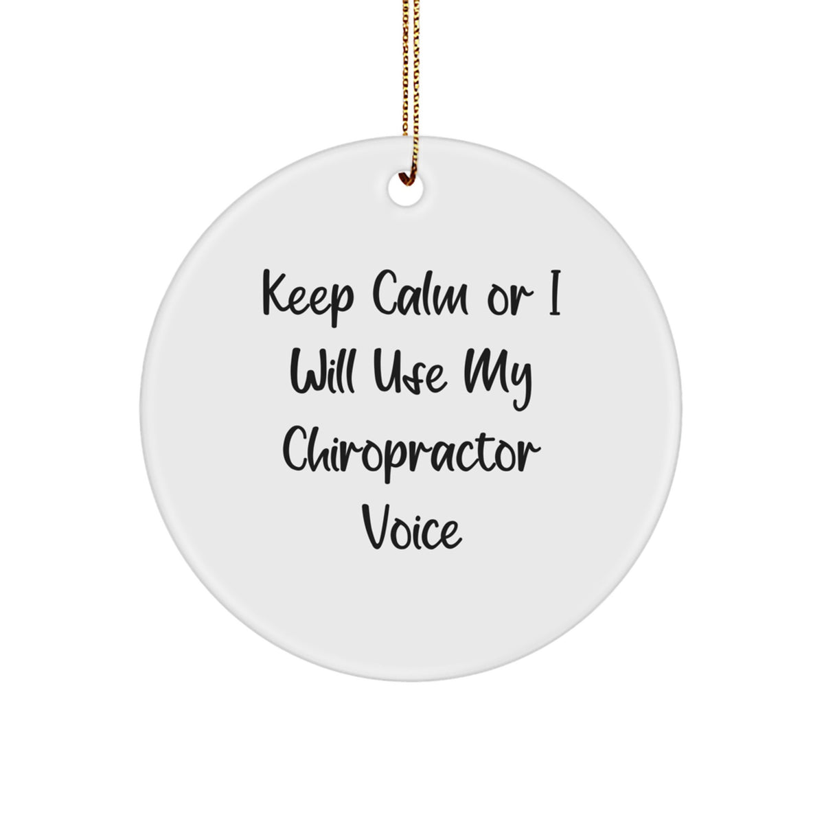 Funny Chiropractor Gifts for Men, Keep Calm Or I Will Use My Chiropractor Voice Circle Ornament, Christmas Unique Chiropractor Present from Friends to Family - Image 1