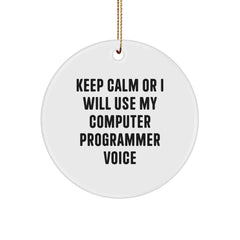 Funny Computer Programmer Gifts from Friends for Christmas - Keep Calm Or I Will Use My Computer Programmer Voice Circle Ornament, White - Image 1