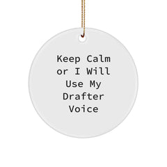 Funny Drafter Gifts for Him - Keep Calm Or I Will Use My Drafter Voice Circle Ornament, Christmas Unique Gifts from Men to Drafter - Image 1