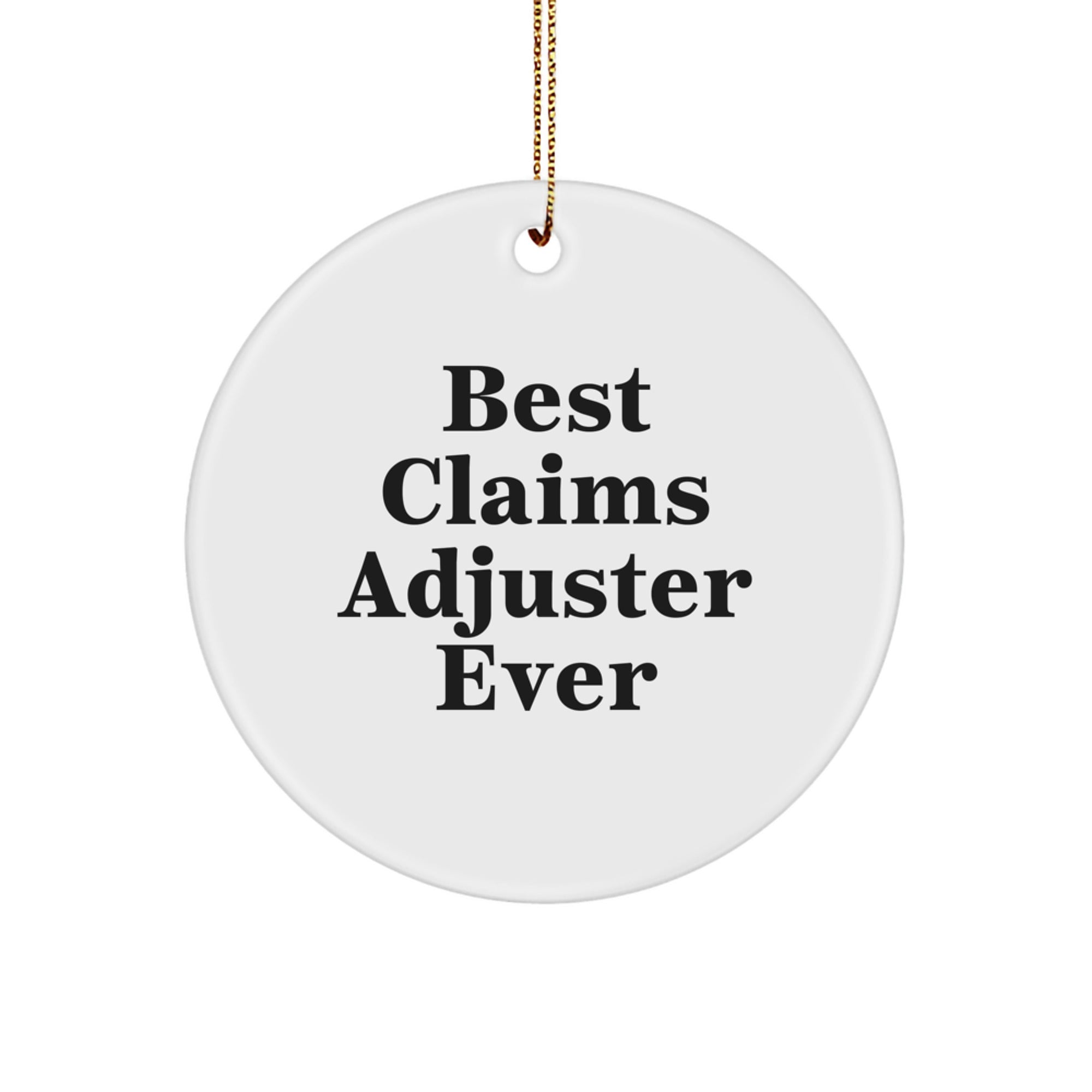 Funny Claims Adjuster Gifts for Christmas - Circle Ornament 'Best Claims Adjuster Ever' from Friends, Coworkers, or Family - Image 1