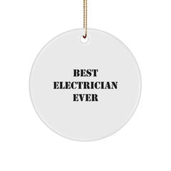 Funny Electrician Gifts from Friends - 'Best Electrician Ever' Circle Ornament, White, for Electrician, Men, Christmas Unique Gifts - Image 1