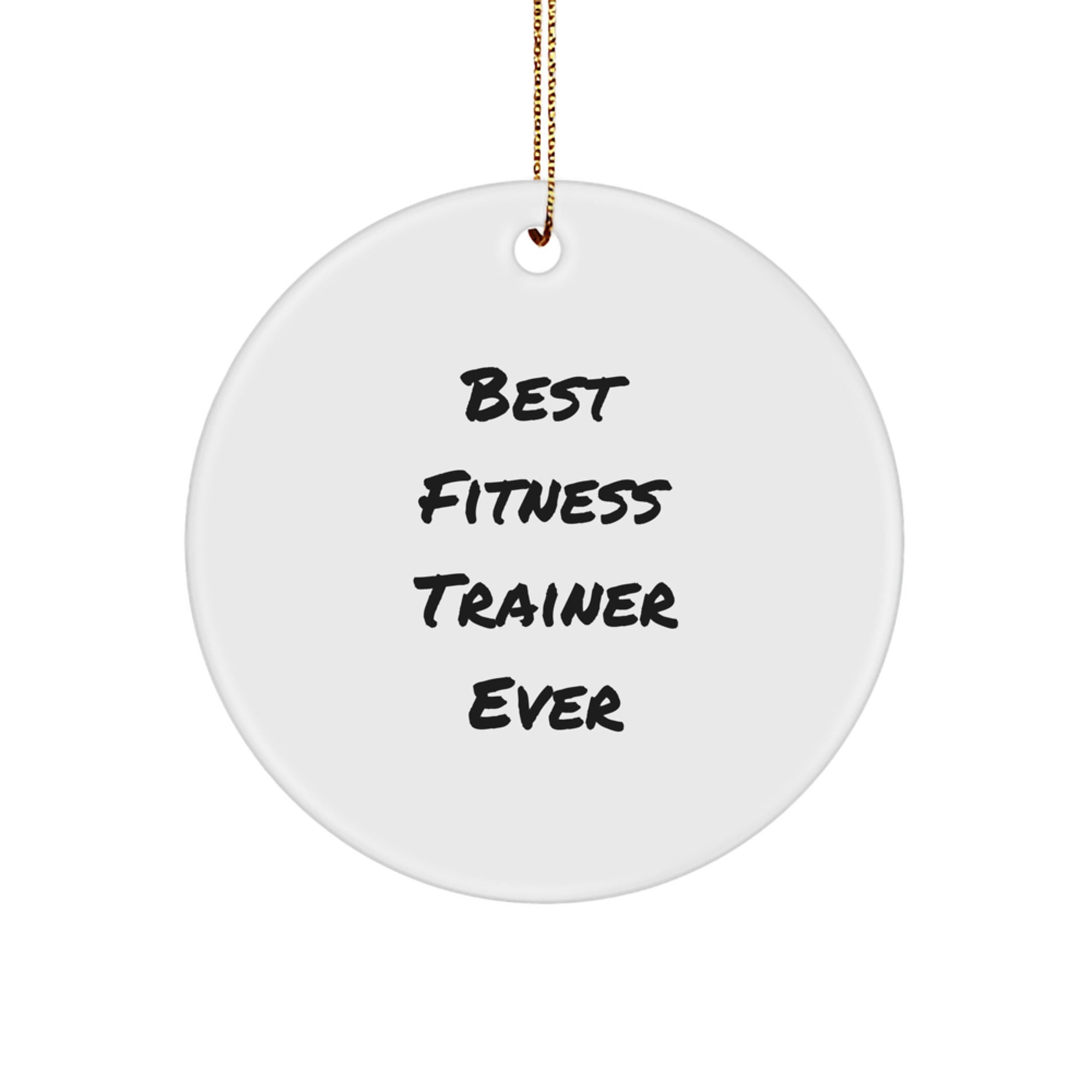 Fitness Trainer Gifts from Friends, 'Best Fitness Trainer Ever' Circle Ornament, Christmas Unique Gifts for Men or Women - Image 1