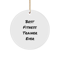 Fitness Trainer Gifts from Friends, 'Best Fitness Trainer Ever' Circle Ornament, Christmas Unique Gifts for Men or Women - Image 1