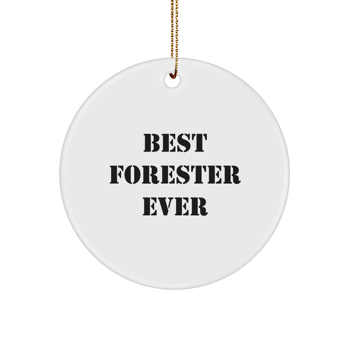 Funny Forester Gifts from Friends, Circle Ornament, 'Best Forester Ever' Quote, Christmas Unique Gifts for Men - Image 1