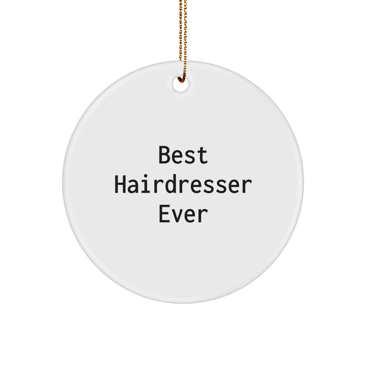 Funny Hairdresser Gifts from Men to Hairdresser, Best Hairdresser Ever Circle Ornament for Christmas, Unique Hairdresser Present from Family - Image 1