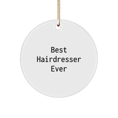 Funny Hairdresser Gifts from Men to Hairdresser, Best Hairdresser Ever Circle Ornament for Christmas, Unique Hairdresser Present from Family - Image 1