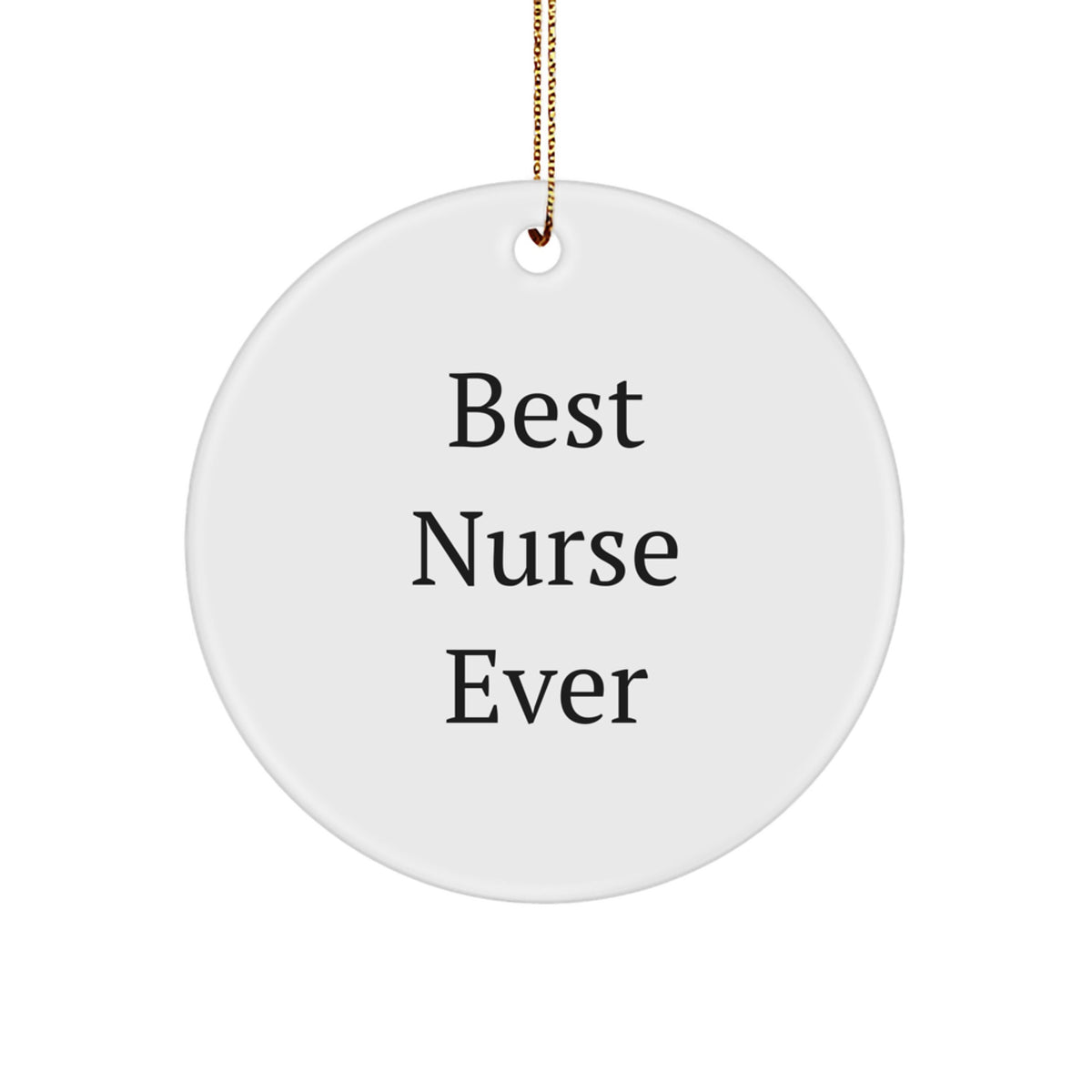 Funny Nurse Gifts for Best Nurse Ever - Christmas Circle Ornament Gifts from Friends to Family - Image 1